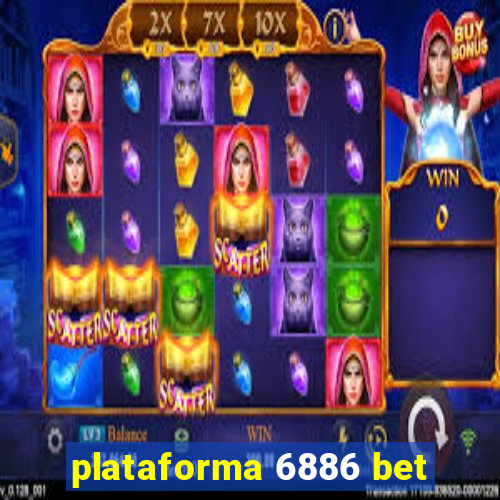 plataforma 6886 bet